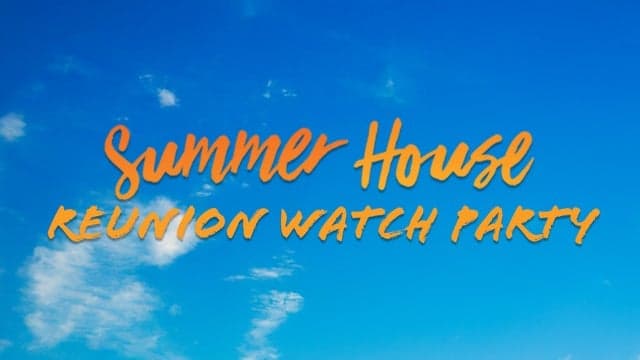 Summer House Reunion Watch Party